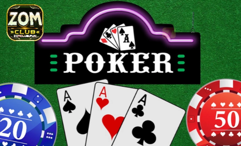 Đôi nét về game bài Poker Zomclub